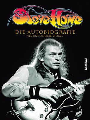 cover image of Steve Howe--Die Autobiografie